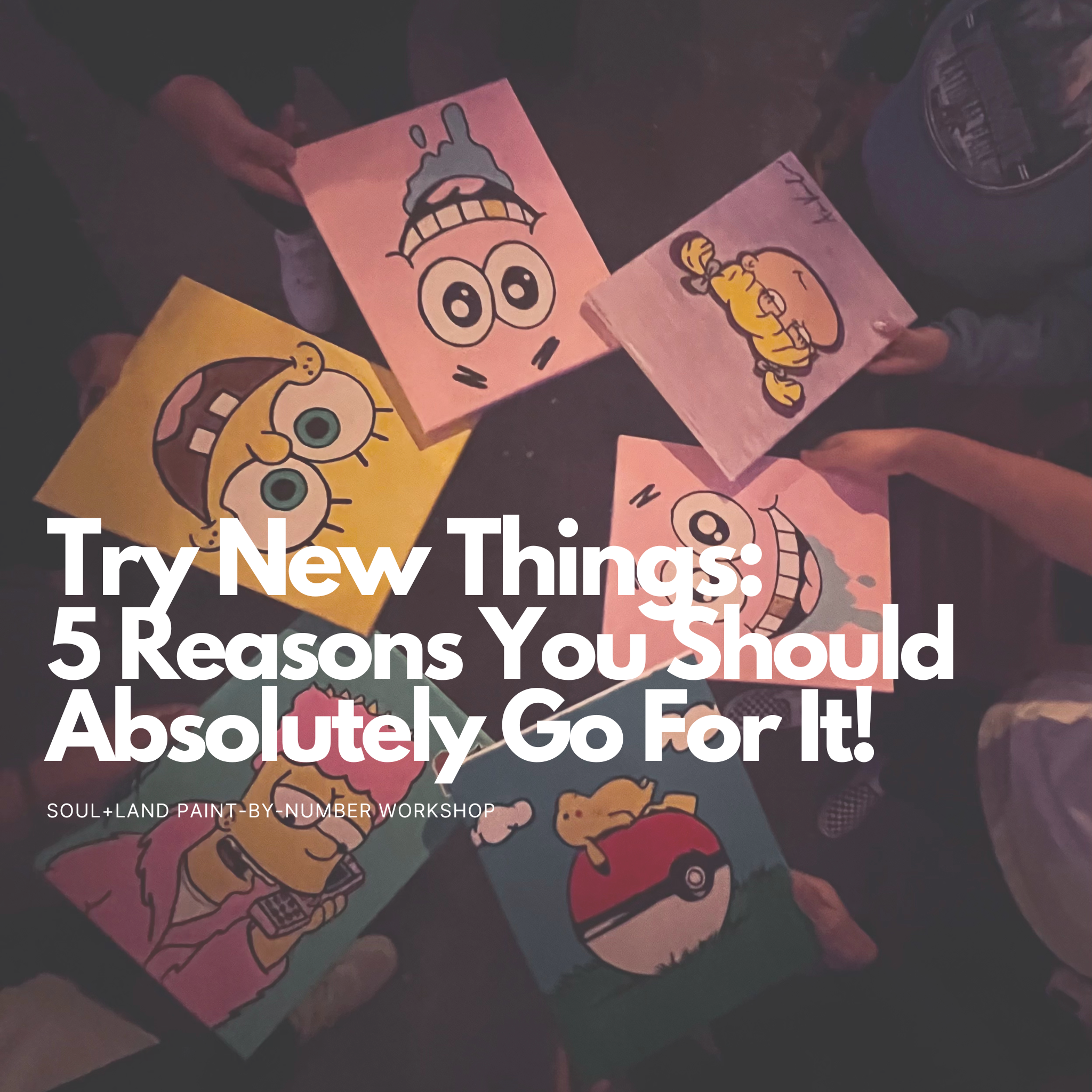 Try New Things: 5 Reasons You Should Absolutely Go For It!