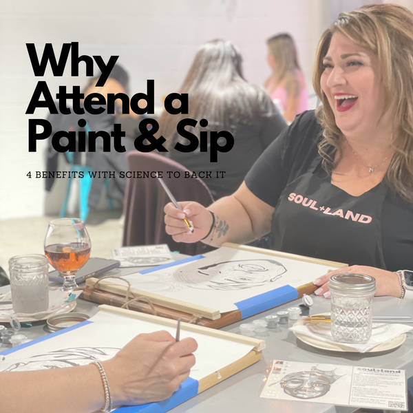 4 Benefits of a Paint and Sip Class [SOUL+LAND lab] SOUL+LAND