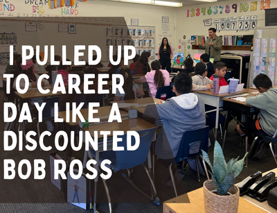 I Pulled Up to Career Day Like a Discount Bob Ross