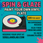 Spin & Glaze: Paint Your Own Vinyl Handmade Plate