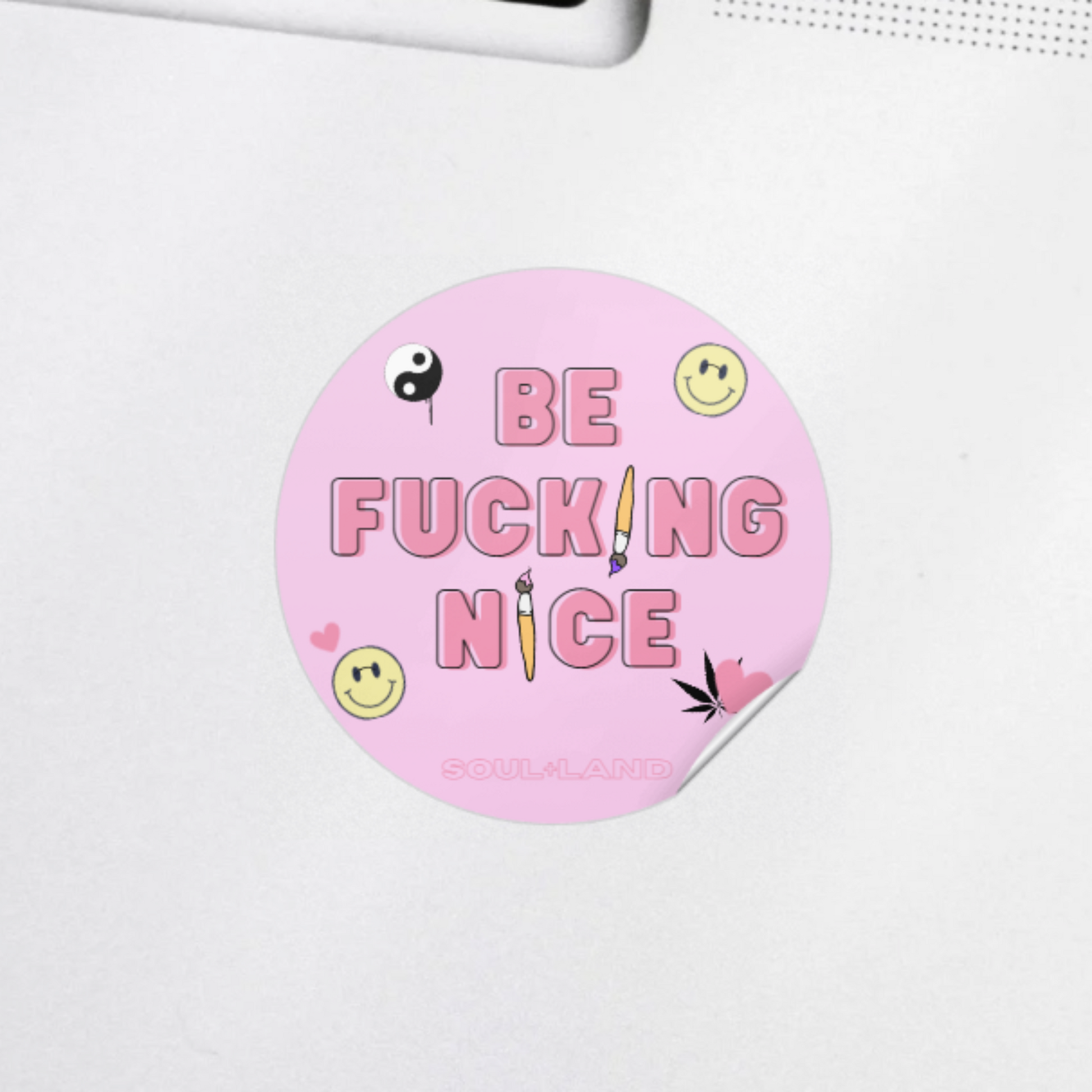 "Be Fucking Nice" Sticker - Soulland Lab